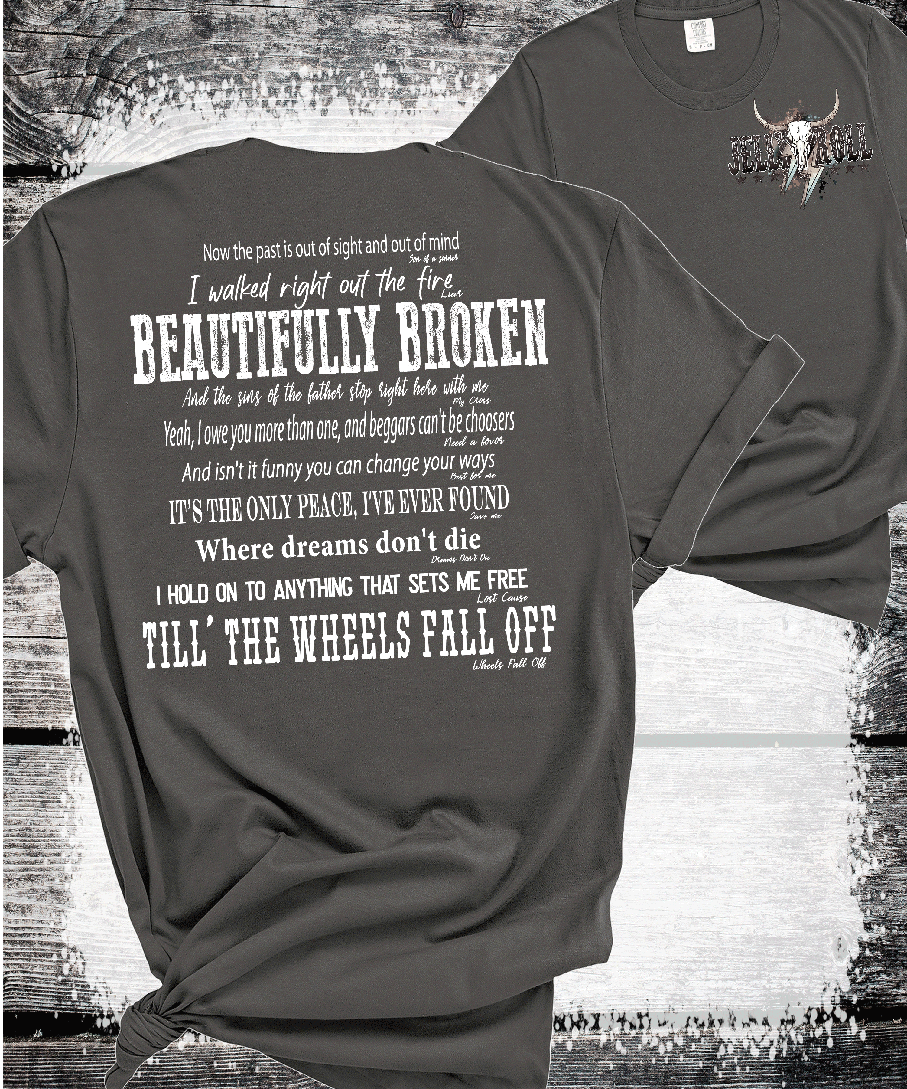 Comfort Colors®  Beautifully Broken Country Music-Inspired Jelly Roll Lyrics, Country Music, Drug and Alcohol Recovery, Mental Health Recovery