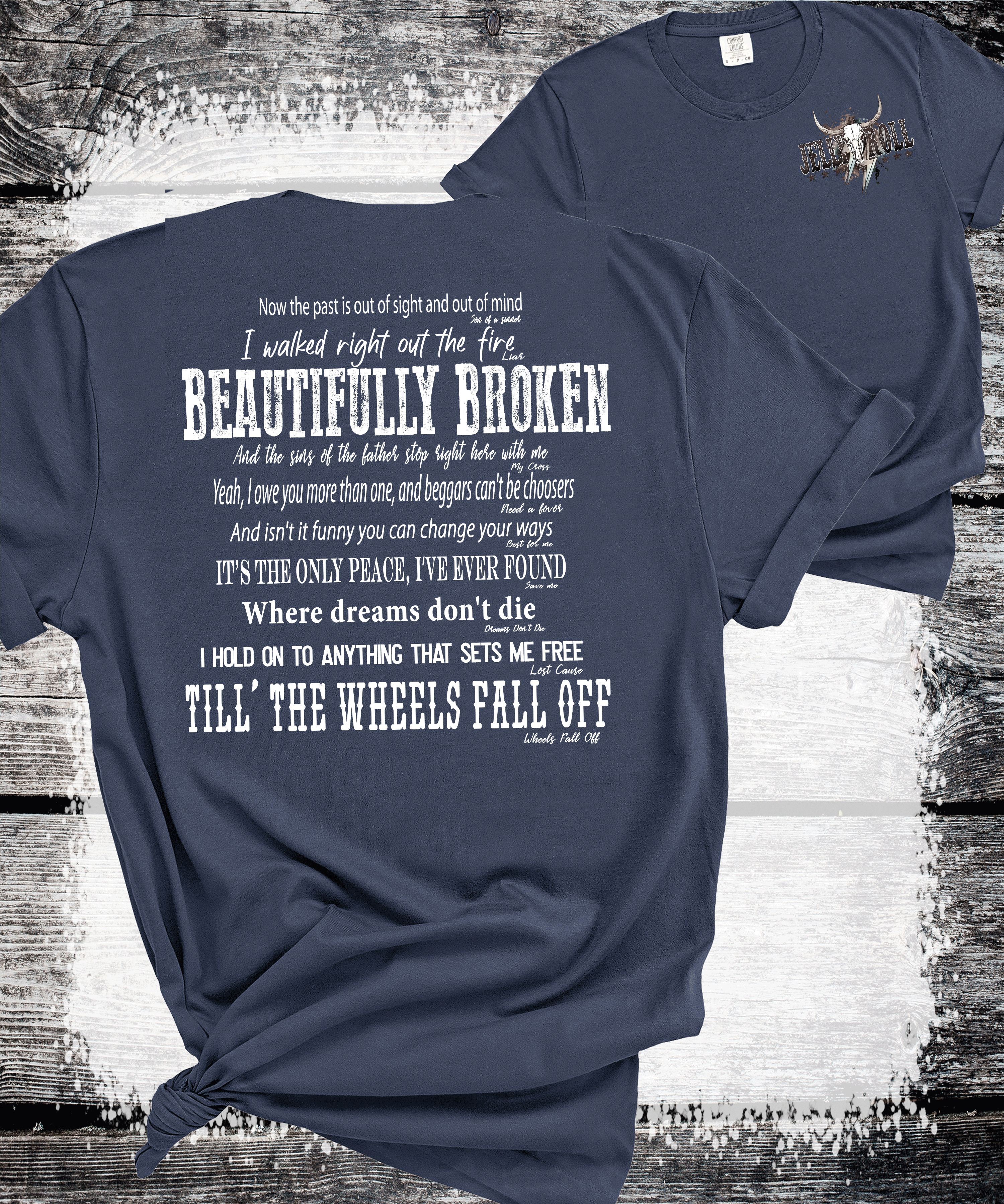 Comfort Colors®  Beautifully Broken Country Music-Inspired Jelly Roll Lyrics, Country Music, Drug and Alcohol Recovery, Mental Health Recovery