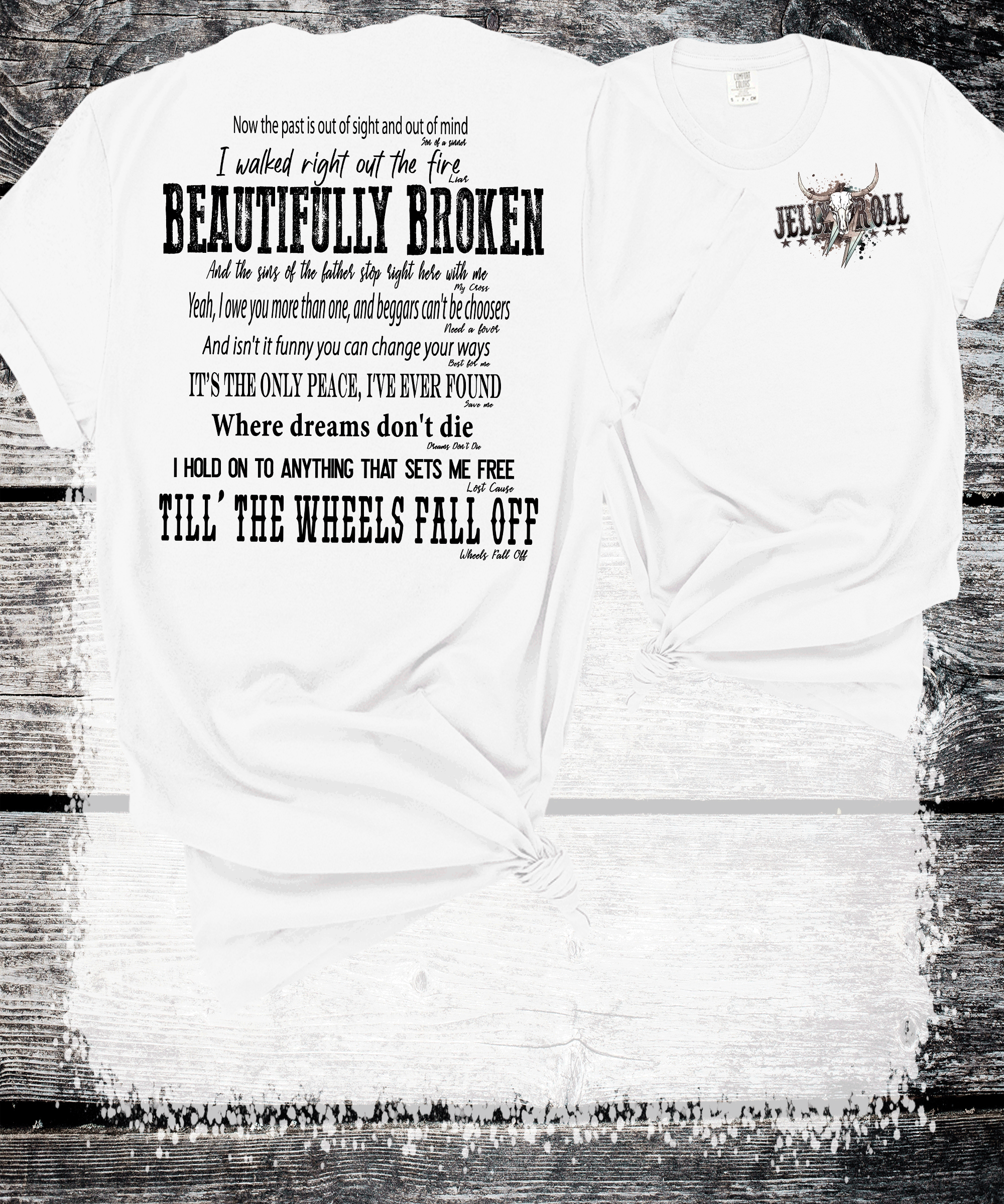 Comfort Colors®  Beautifully Broken Country Music-Inspired Jelly Roll Lyrics, Country Music, Drug and Alcohol Recovery, Mental Health Recovery
