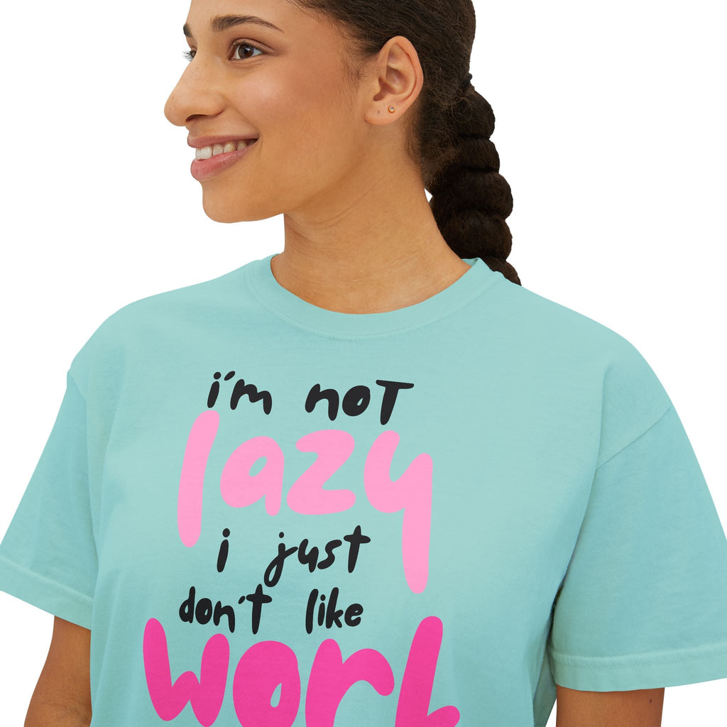 Trendy Women's Boxy Tee - "I'm not Lazy, I just don't like work" Fun, Casual Top for Everyday Wear, Perfect for Work, Friends Gatherings, and Lazy Days