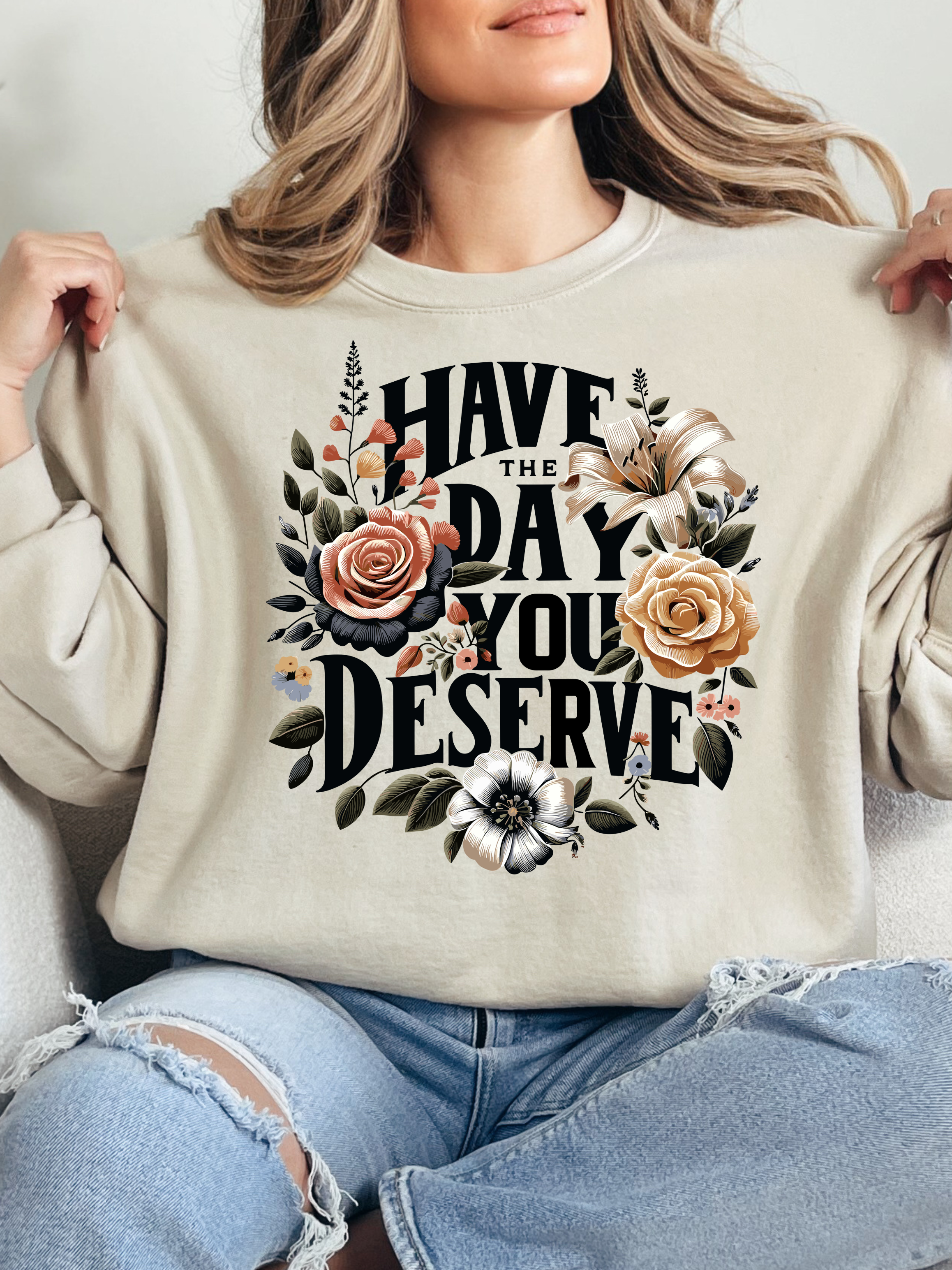 Day You Deserve Floral Graphic