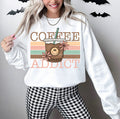 Coffee Addict || Sweatshirt Or Hoodie