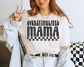 Overstimulated Mama - Tee