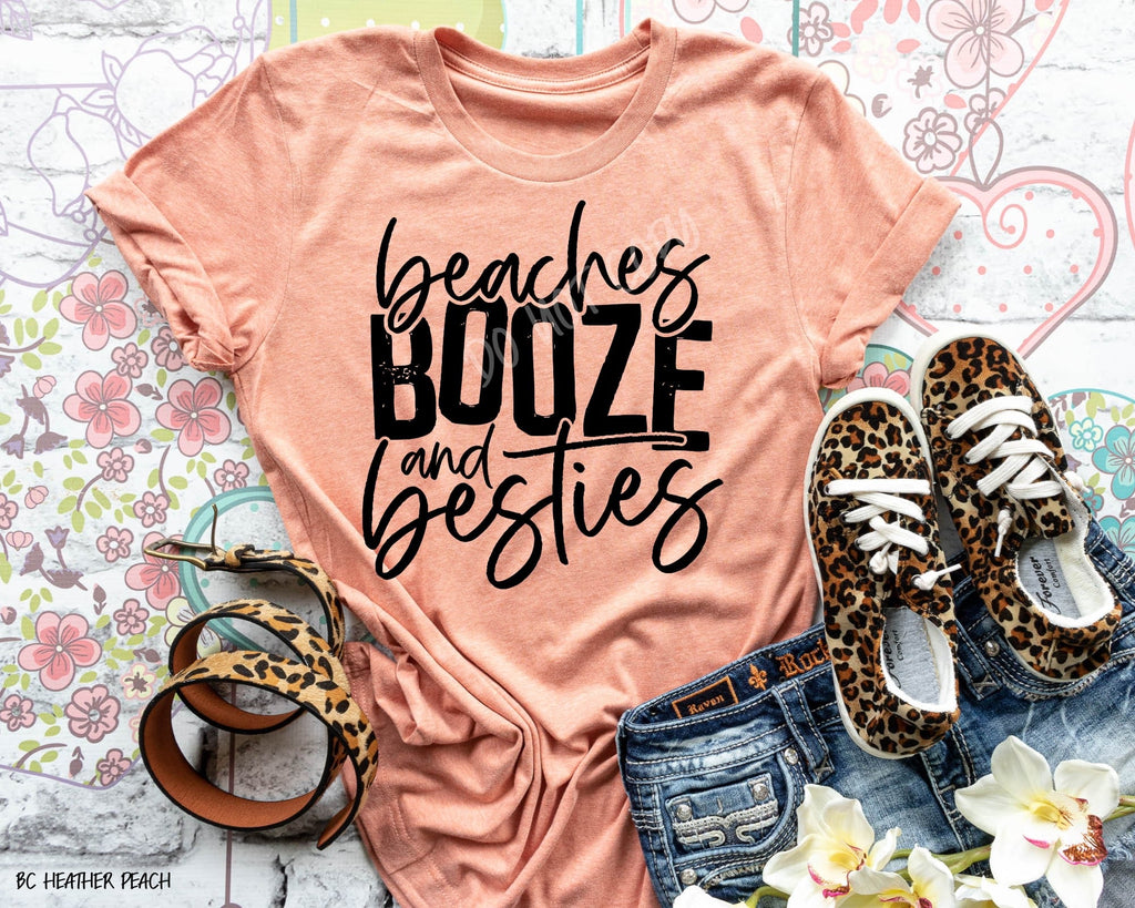 Beaches, Booze And Besties - Tee